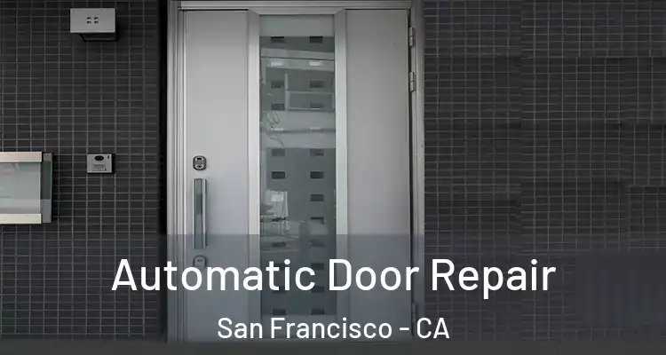  Automatic Door Repair San Francisco - CA