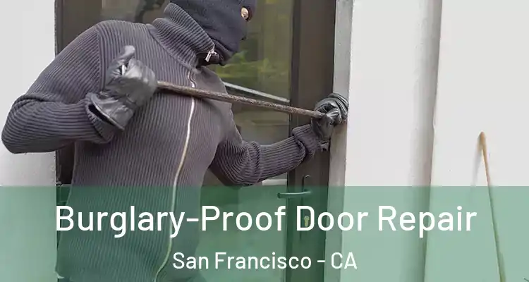  Burglary-Proof Door Repair San Francisco - CA