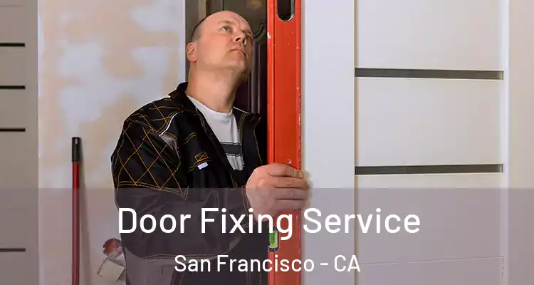  Door Fixing Service San Francisco - CA