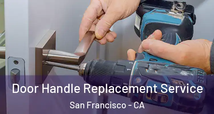  Door Handle Replacement Service San Francisco - CA