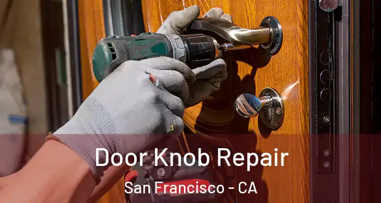  Door Knob Repair San Francisco - CA