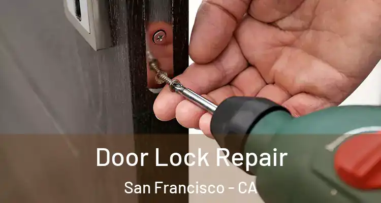  Door Lock Repair San Francisco - CA