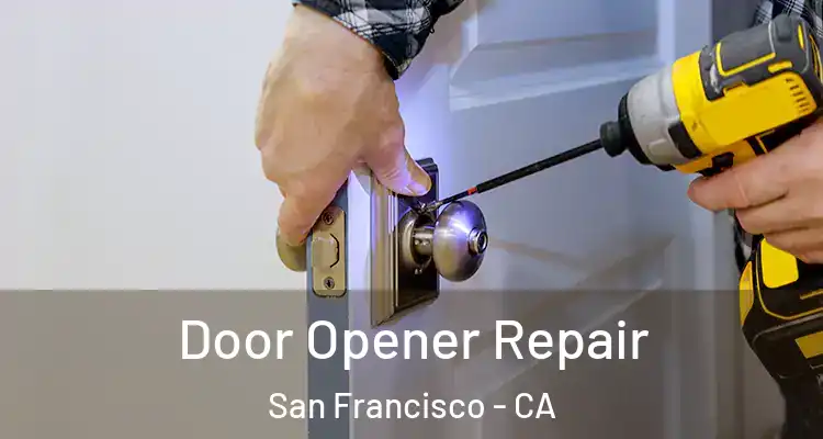  Door Opener Repair San Francisco - CA