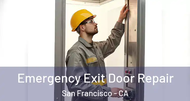  Emergency Exit Door Repair San Francisco - CA
