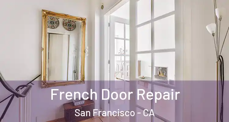  French Door Repair San Francisco - CA