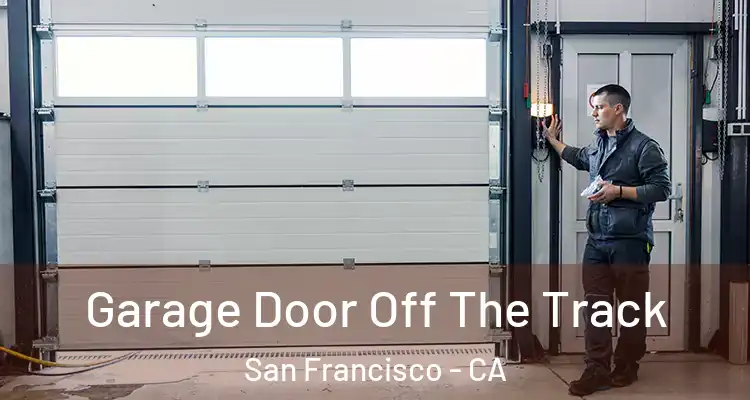  Garage Door Off The Track San Francisco - CA