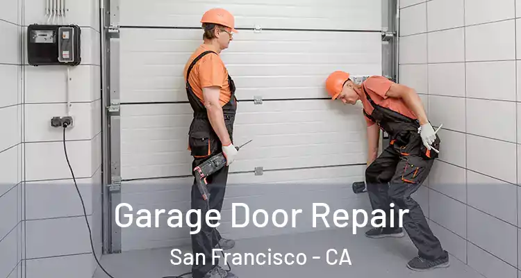  Garage Door Repair San Francisco - CA