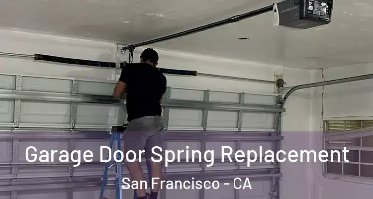  Garage Door Spring Replacement San Francisco - CA