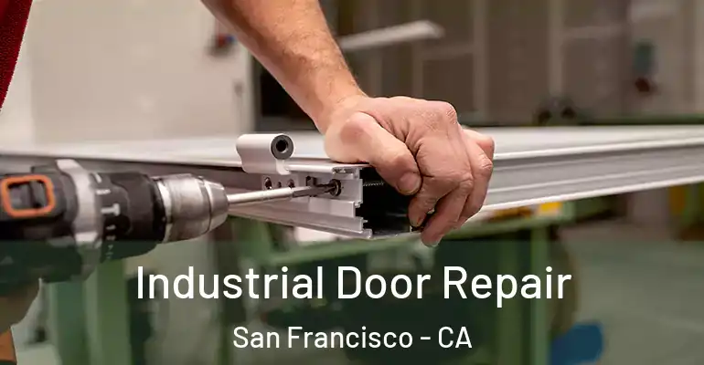  Industrial Door Repair San Francisco - CA