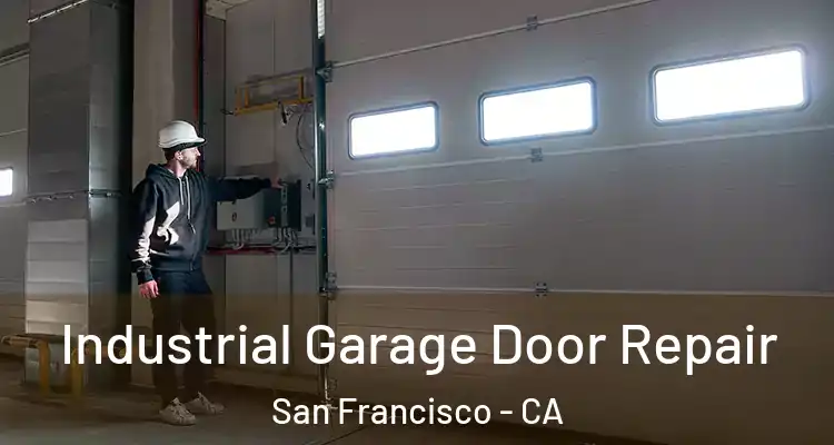  Industrial Garage Door Repair San Francisco - CA