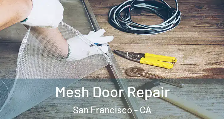  Mesh Door Repair San Francisco - CA