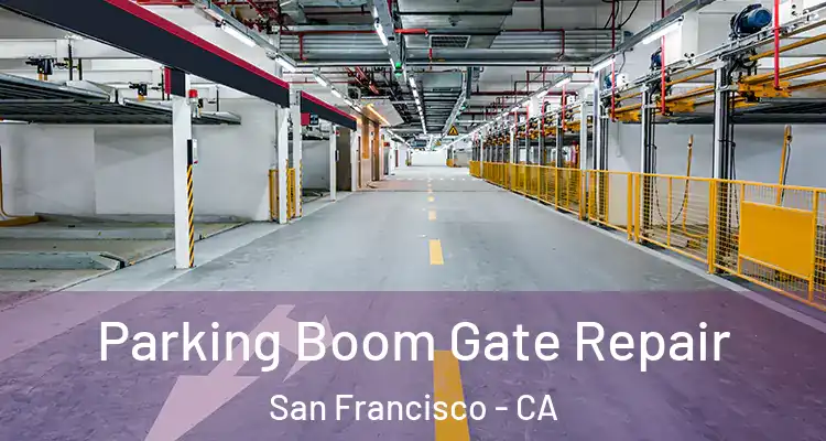  Parking Boom Gate Repair San Francisco - CA