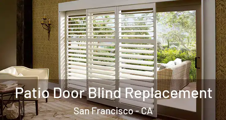  Patio Door Blind Replacement San Francisco - CA