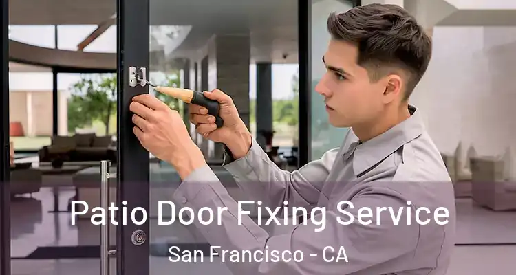  Patio Door Fixing Service San Francisco - CA
