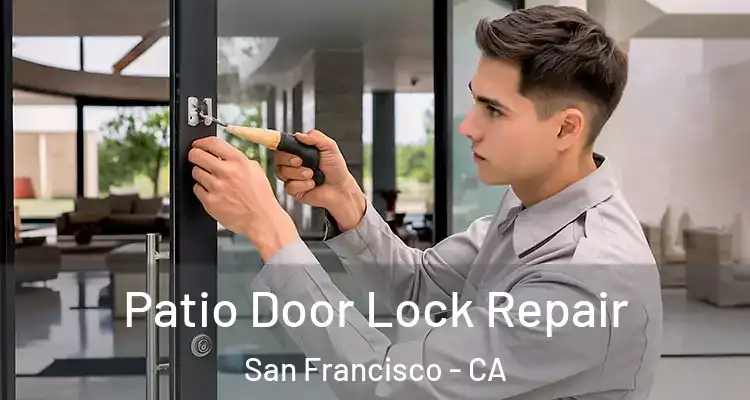  Patio Door Lock Repair San Francisco - CA