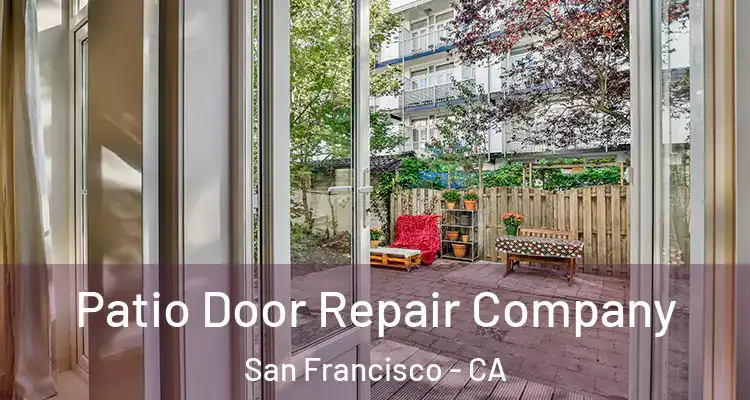  Patio Door Repair Company San Francisco - CA