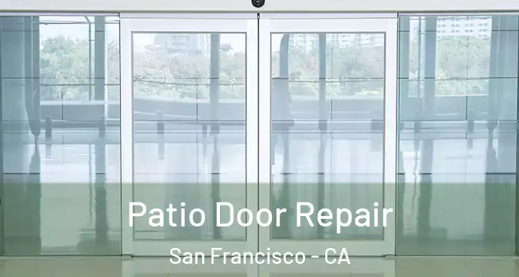  Patio Door Repair San Francisco - CA