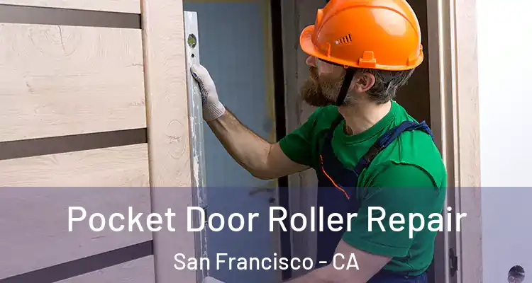  Pocket Door Roller Repair San Francisco - CA