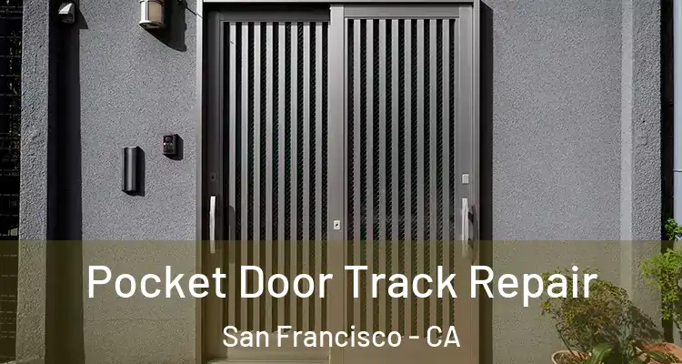  Pocket Door Track Repair San Francisco - CA