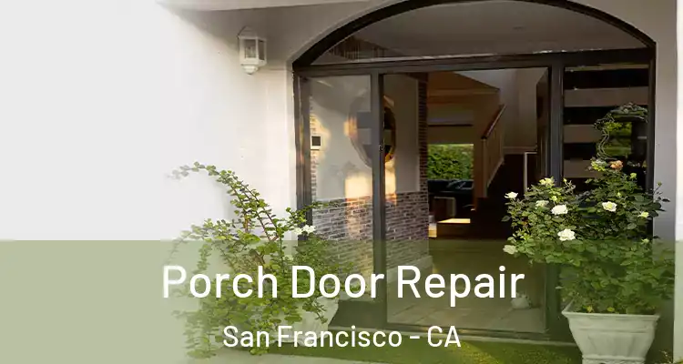  Porch Door Repair San Francisco - CA