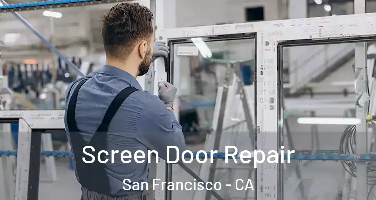  Screen Door Repair San Francisco - CA