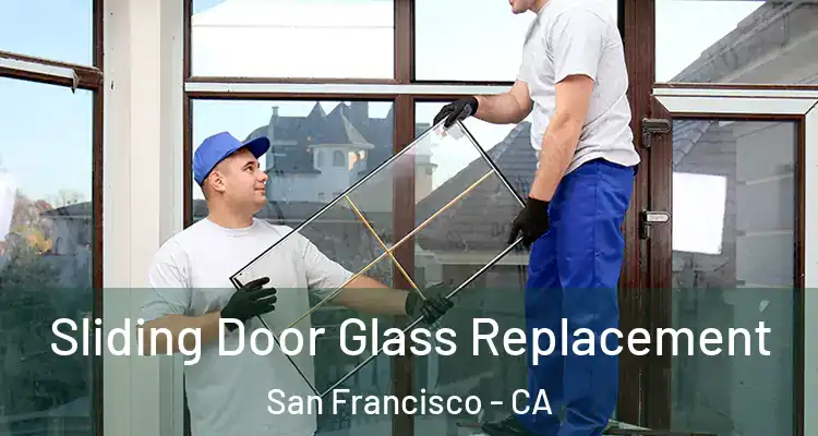  Sliding Door Glass Replacement San Francisco - CA