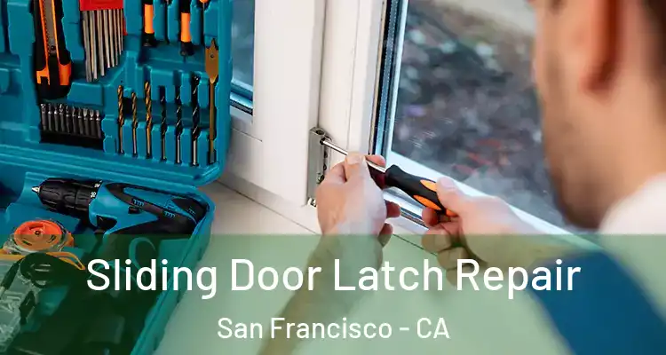  Sliding Door Latch Repair San Francisco - CA