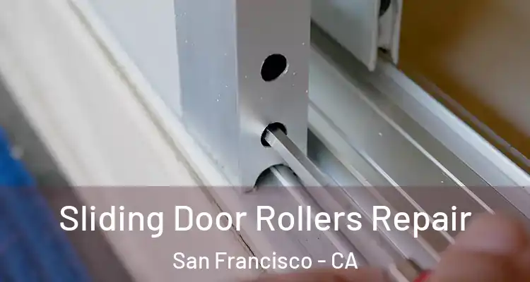  Sliding Door Rollers Repair San Francisco - CA