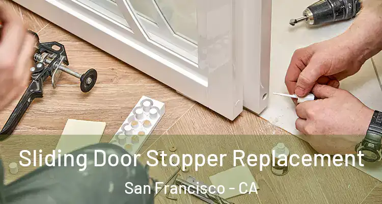  Sliding Door Stopper Replacement San Francisco - CA