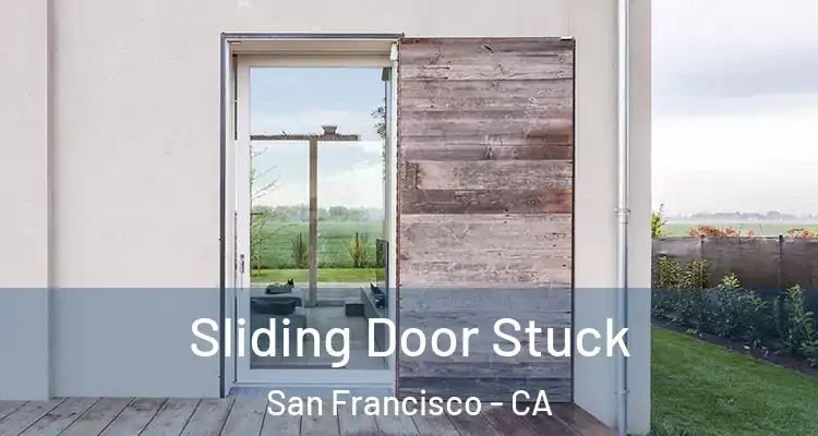  Sliding Door Stuck San Francisco - CA
