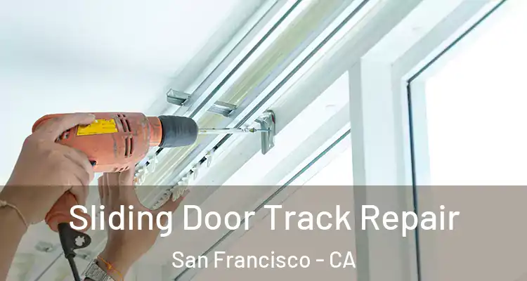  Sliding Door Track Repair San Francisco - CA