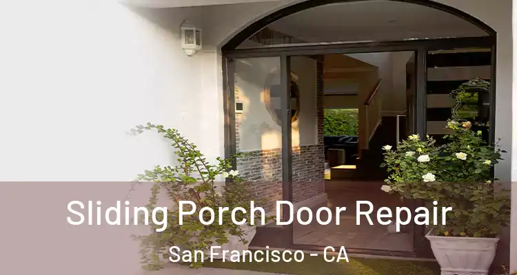  Sliding Porch Door Repair San Francisco - CA