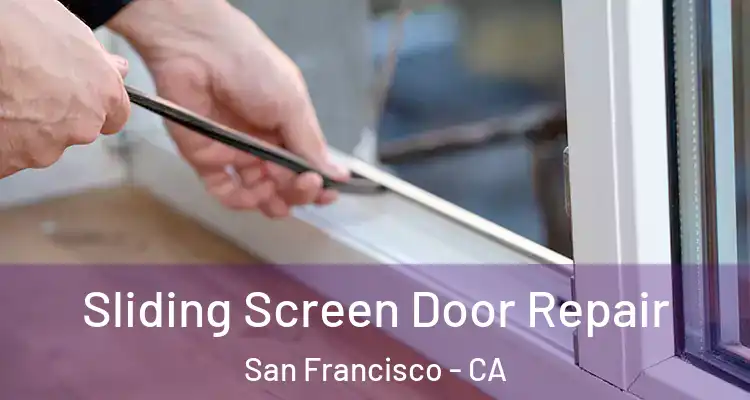  Sliding Screen Door Repair San Francisco - CA