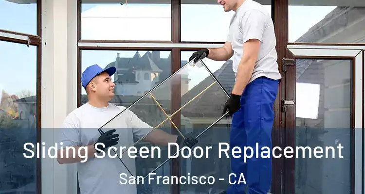  Sliding Screen Door Replacement San Francisco - CA
