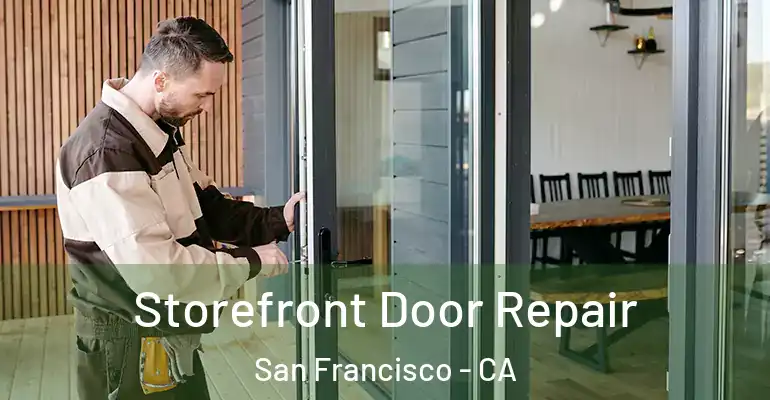  Storefront Door Repair San Francisco - CA