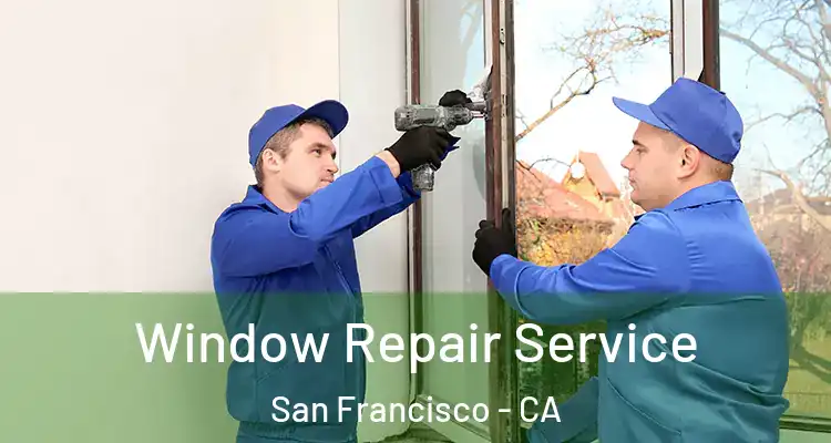  Window Repair Service San Francisco - CA