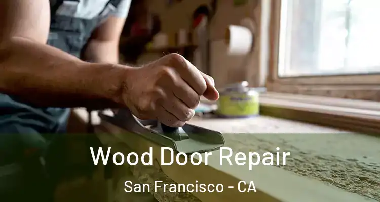  Wood Door Repair San Francisco - CA